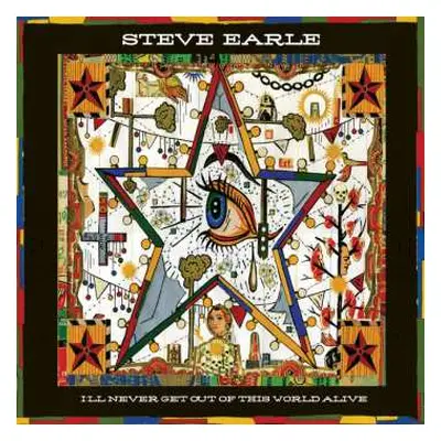 LP Steve Earle: I'll Never Get Out Of This World Alive LTD | CLR