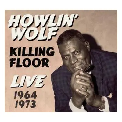 2CD Howlin' Wolf: Killing Floor Live '64 & '73