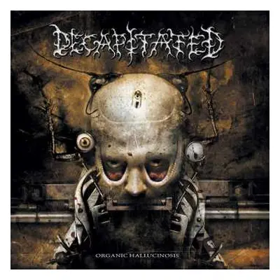 CD Decapitated: Organic Hallucinosis