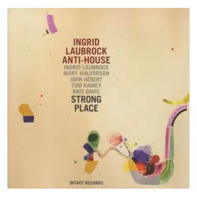 CD Ingrid Laubrock Anti-House: Strong Place