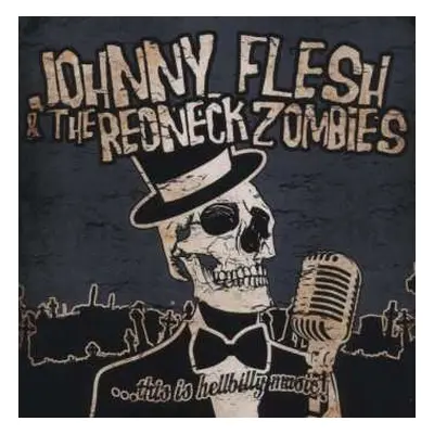 CD Johnny Flesh & The Redneck Zombies: ...This Is Hellbilly Music!