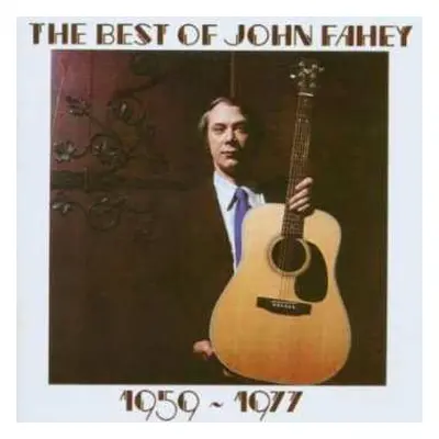 CD John Fahey: The Best Of John Fahey 1959 - 1977