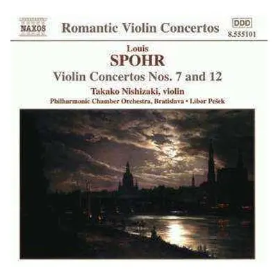 CD Louis Spohr: Violin Concertos No. 7 In E Minor, Op 38, No. 12 In A Major, Op 79