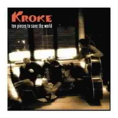 CD Kroke: Ten Pieces To Save The World