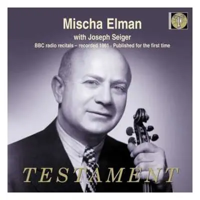 2CD Mischa Elman: BBC Radio Recitals - Recorded 1961 - Published For The First time