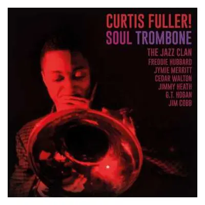 LP Curtis Fuller: Soul Trombone And The Jazz Clan LTD