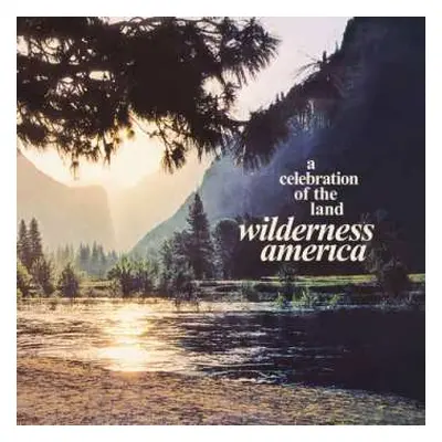 CD Various: Wilderness America, A Celebration Of The Land