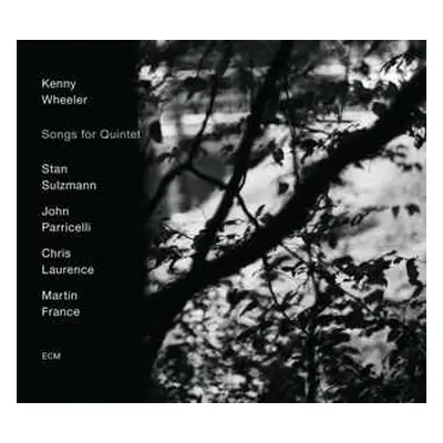 CD Kenny Wheeler: Songs For Quintet