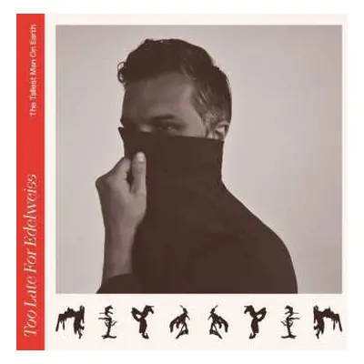 CD The Tallest Man on Earth: Too Late For Edelweiss DIGI