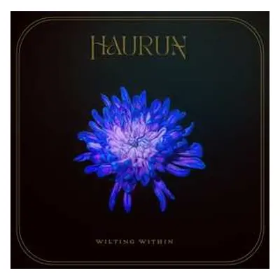 CD Haurun: Wilting Within