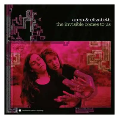 CD Anna And Elizabeth: The Invisible Comes To Us