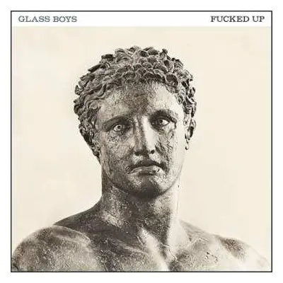 2LP Fucked Up: Glass Boys LTD