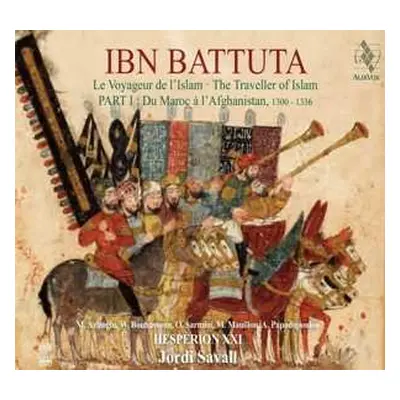 CD Jordi Savall: Ibn Battuta: Le Voyageur De L'Islam = The Traveler Of Islam = El Viajero Del Is