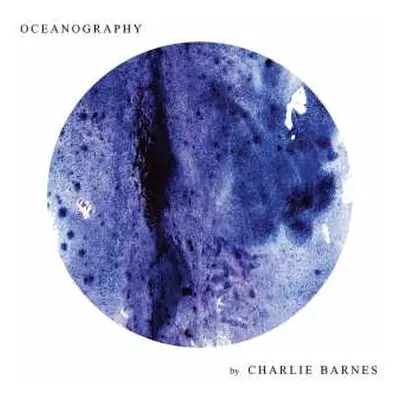 LP/CD Charlie Barnes: Oceanography