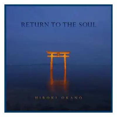 CD Hiroki Okano: Return To The Soul