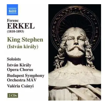 2CD MÁV Szimfónikus Zenekar: King Stephen (István Király)