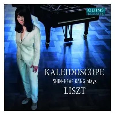 CD Shin-Heae Kang: Kaleidoscope: Shin-Heae Kang Plays Liszt