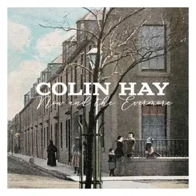 LP Colin Hay: Now And The Evermore CLR | LTD