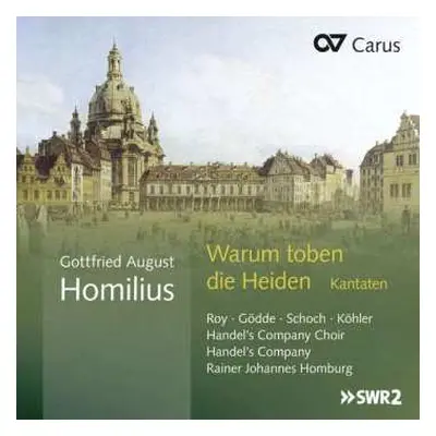 CD Gottfried August Homilius: Warum Toben Die Heiden (Kantaten)