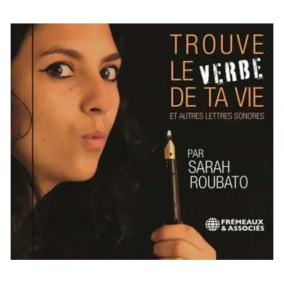 CD Trouve Le Verbe De Ta Vie Et Autres Lettres Sonores: Sarah Roubato