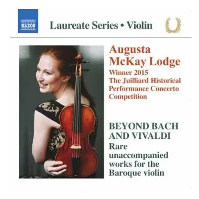 CD Augusta McKay Lodge: Beyond Bach And Vivaldi- Rare Unaccompanied Works For The Baroque Violin