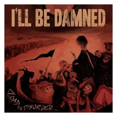 CD I'll Be Damned: Road To Disorder DIGI