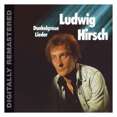 CD Ludwig Hirsch: Dunkelgraue Lieder DIGI