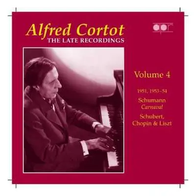 CD Franz Liszt: Alfred Cortot - The Late Recordings Vol.4