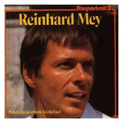 2CD Reinhard Mey: Welch Ein Geschenk Ist Ein Lied