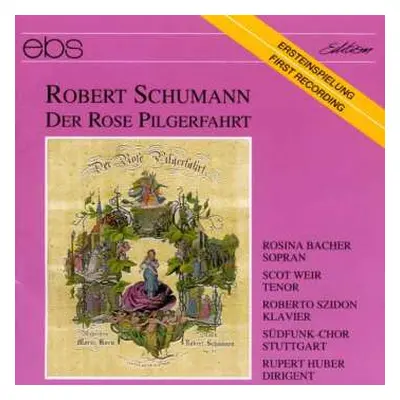 CD Robert Schumann: Der Rose Pilgerfahrt