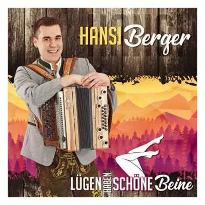 CD Hansi Berger: Lügen Haben Schöne Beine