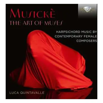 CD Luca Quintavalle: Musikè: The Art of Muses, Harpsichord Music by Contemporary Female Composer