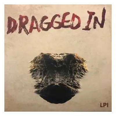 LP Dragged In: Lp1