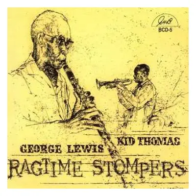 CD Kid Thomas - George Lewis Ragtime Stompers: Kid Thomas - George Lewis Ragtime Stompers