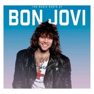 EP Bon Jovi: The Music Roots Of (10")