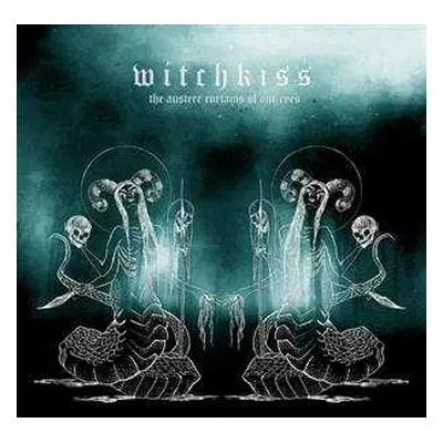 LP Witchkiss: The Austere Curtains Of Our Eyes