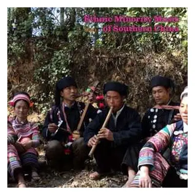 CD Various: Ethnic Minority Music Of Southern China