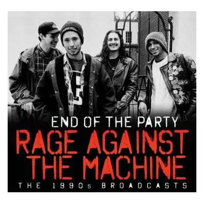 CD Rage Against The Machine: End Of The Party (The 1990s Broadcasts)