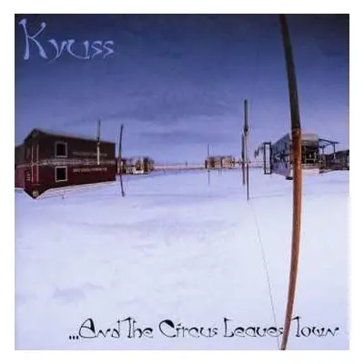 CD Kyuss: ...And The Circus Leaves Town