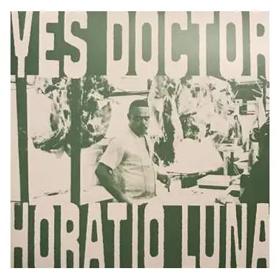 LP Horatio Luna: Yes Doctor