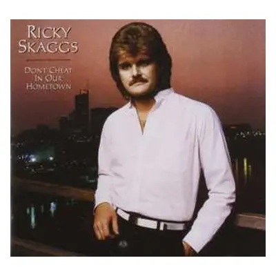 CD/DVD Ricky Skaggs: Don't Cheat In Our Hometown