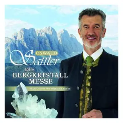 CD Oswald Sattler: Die Bergkristall-messe