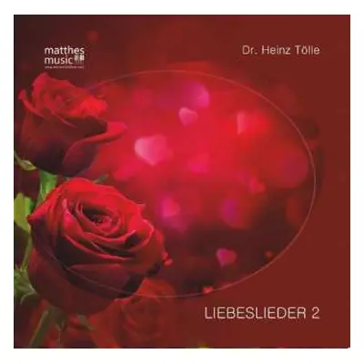 CD Dr. Heinz Tölle & Ronny Matthes: Liebeslieder 2