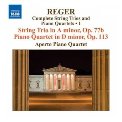 CD Max Reger: Sämtliche Streichtrios & Klavierquartette Vol.1