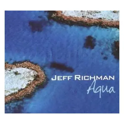 CD Jeff Richman: Aqua