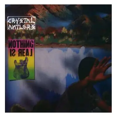 CD Crystal Antlers: Nothing Is Real