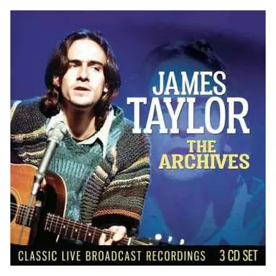 3CD James Taylor: The Archives: Classic Live Broadcast Recordings