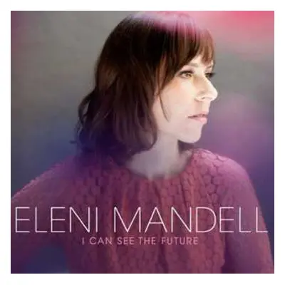 LP/CD Eleni Mandell: I Can See The Future