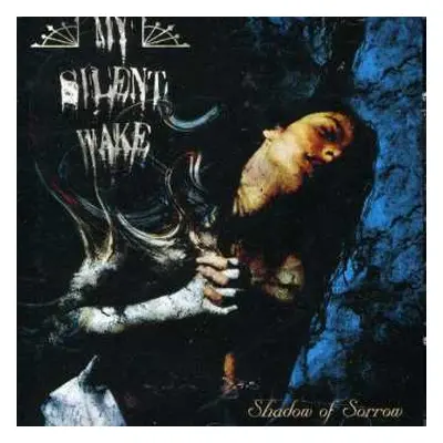 CD My Silent Wake: Shadow Of Sorrow