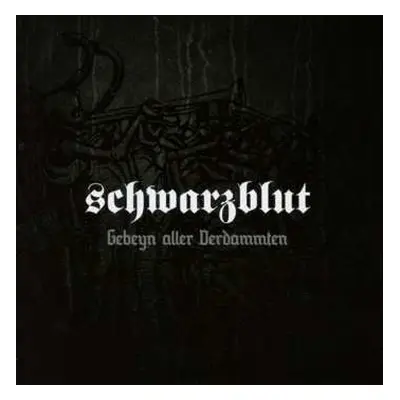 CD Schwarzblut: Gebeyn Aller Verdammten